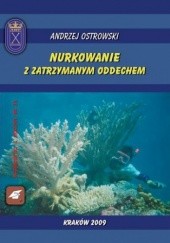 Okładka książki Nurkowanie z zatrzymanym oddechem Andrzej Ostrowski