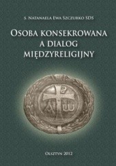 Okładka książki Osoba konsekrowana a dialog międzyreligijny Ewa Szczurko Natanaela