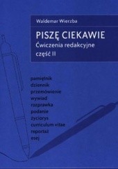 Okładka książki Piszę ciekawie Ćwiczenia redakcyjne cz.II Waldemar Wierzba