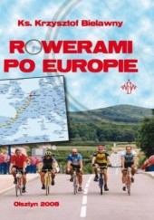 Okładka książki Rowerami po Europie Bielawny Krzysztof