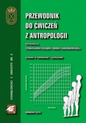 Okładka książki Przewodnik do ćwiczeń z antropologii Maria Chrzanowska, Gołąb Stanisław