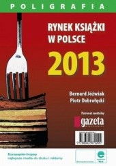 Rynek książki w Polsce 2013. Poligrafia