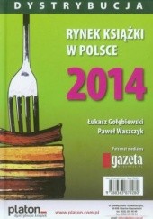 Okładka książki Rynek książki w Polsce 2014 Dystrybucja Łukasz Gołębiewski, Paweł Waszczyk