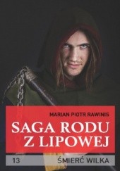 Okładka książki Saga rodu z Lipowej - tom 13 Piotr Rawinis Marian