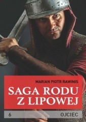 Okładka książki Saga rodu z Lipowej - tom 6 Piotr Rawinis Marian