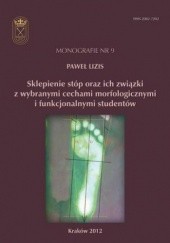 Okładka książki Sklepienie stóp oraz ich związki z wybranymi cechami morfologicznymi i funkcjonalnymi studentów Lizis Paweł