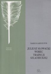 Juliusz Słowacki wobec tradycji szlacheckiej