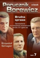 Okładka książki Porucznik Borewicz. Brudna sprawa. Tom 7 Krzysztof Szmagier