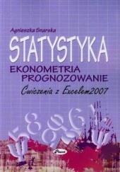 Okładka książki Statystyka Ekonometria Prognozowanie Ćwiczenia z Excelem 2007