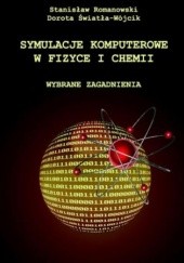 Okładka książki Symulacje komputerowe w fizyce i chemii Światła-Wójcik Dorota, Stanisław Romanowski