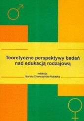 Okładka książki Teoretyczne perspektywy badań nad edukacją rodzajową Mariola Chomczyńska-Rubacha