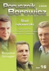 Okładka książki Porucznik Borewicz. Ślad rękawiczki. TOM 16 Krzysztof Szmagier