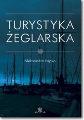Okładka książki Turystyka żeglarska Łapko Aleksandra