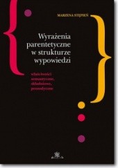 Okładka książki Wyrażenia parentetyczne w strukturze wypowiedzi Marzena Stępień