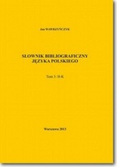 Okładka książki Słownik bibliograficzny języka polskiego Tom 3 (H-K) Jan Wawrzyńczyk