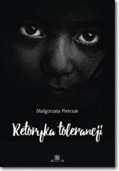 Okładka książki Retoryka tolerancji Małgorzata Pietrzak