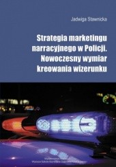 Okładka książki Strategia marketingu narracyjnego w Policji. Nowoczesny wymiar Stawnicka Jadwiga