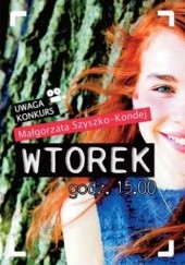 Okładka książki Wtorek, godz 15.00 Małgorzata Szyszko-Kondej