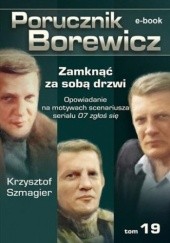 Okładka książki Porucznik Borewicz. Zamknąć za sobą drzwi. TOM 19 Krzysztof Szmagier