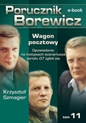 Okładka książki Porucznik Borewicz. Wagon pocztowy. TOM 11 Krzysztof Szmagier