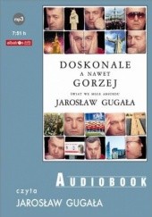 Okładka książki Doskonale, a nawet gorzej Jarosław Gugała