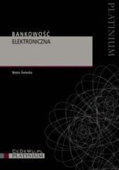 Okładka książki Bankowość elektroniczna. Wydanie 3 Beata Świecka