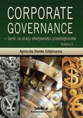 Okładka książki Corporate governance - banki na straży efektywności przedsiębiorstw. Wydanie 3 Agnieszka Słomka-Gołębiowska