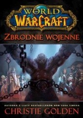 Okładka książki World of Warcraft: Zbrodnie wojenne Christie Golden