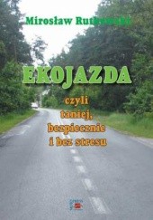 Okładka książki Ekojazda czyli taniej, bezpiecznie i bez stresu Mirosław Rutkowski