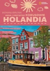 Okładka książki Holandia. Mali podróżnicy w wielkim świecie Krzysztof Kobus, Anna Olej-Kobus