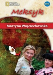 Okładka książki Meksyk. Kobieta na krańcu świata Martyna Wojciechowska