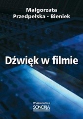 Okładka książki Dźwięk w filmie Małgorzata Przedpełska-Bieniek