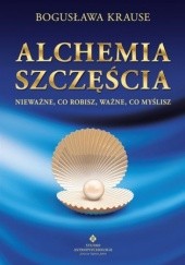 Okładka książki Alchemia szczęścia Bogusława Krause