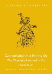 Okładka książki The Wonderful Wizard of Oz / Czarnoksiężnik z Krainy Oz Baum Frank