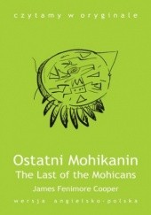 Okładka książki The Last of the Mohicans / Ostatni Mohikanin Fenimore Cooper James