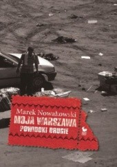 Okładka książki Moja Warszawa. Powidoki 2 Marek Nowakowski