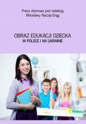 Okładka książki Obraz edukacji dziecka w Polsce i na Ukrainie Mirosława Nyczaj-Drąg