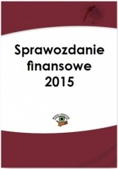 Okładka książki Sprawozdanie finansowe 2015 Katarzyna Trzpioła