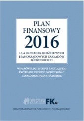 Plan finansowy 2016 dla jednostek budżetowych i samorządowych zakładów budżetowych