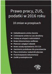 Prawo pracy, ZUS, podatki w 2016 roku. 10 zmian w przepisach - stan prawny na 1 stycznia 2016