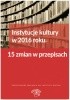 Okładka książki Instytucje kultury w 2016 roku. 15 zmian w przepisach Tomasz Król