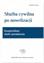 Okładka książki Służba cywilna po nowelizacji. Kompendium służb zatrudnienia Michał Culepa