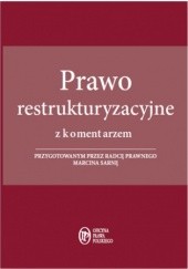 Okładka książki Prawo restrukturyzacyjne z komentarzem przygotowanym przez radcę prawnego Marcina Sarnę Marcin Sarna