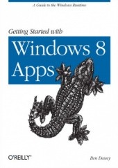 Okładka książki Getting Started with Windows 8 Apps. A Guide to the Windows Runtime Dewey Ben