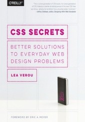 Okładka książki CSS Secrets. Better Solutions to Everyday Web Design Problems Lea Verou