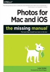 Okładka książki Photos for Mac and iOS: The Missing Manual Lesa Snider