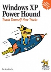 Okładka książki Windows XP Power Hound. Teach Yourself New Tricks Preston Gralla