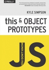 Okładka książki You Don't Know JS: this & Object Prototypes Kyle Simpson