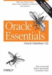 Okładka książki Oracle Essentials. Oracle Database 12c. 5th Edition Rick Greenwald, Robert Stackowiak, Jonathan Stern