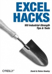 Okładka książki Excel Hacks. 100 Industrial Strength Tips and Tools David Hawley, Raina Hawley